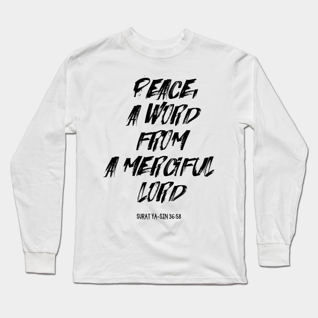 Peace, a word from a Merciful Lord Long Sleeve T-Shirt by LanaBanana